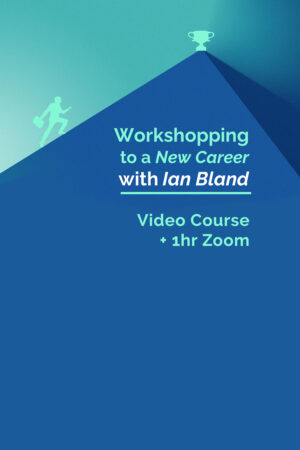 Workshopping to a New Career Video Course + 1hr Zoom