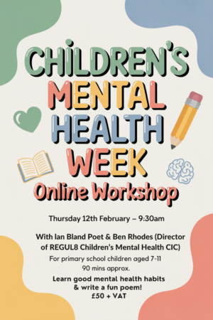 Children's Mental Health Week 2026 Online Poetry Workshop Thursday 12th February 09:30 AM